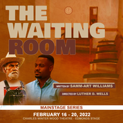 THE WAITING ROOM - FAMU ESSENTIAL THEATRE @ Charles Winter Wood Theatre-Edmonds Stage
